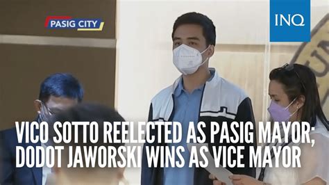 2019 pasig election results|Vico Sotto reelected as Pasig mayor; Dodot Jaworski wins as vice mayor.